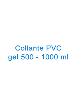 Collante PVC gel 500 - 1000 ml